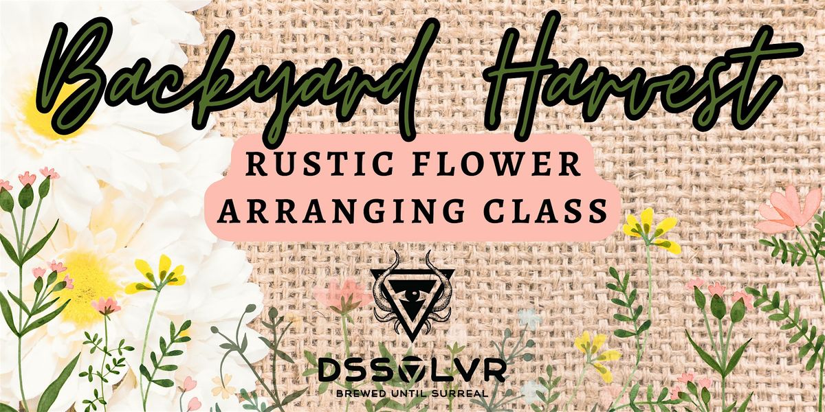 Backyard Harvest - Rustic Flower Arranging Class, 8 September | Event in Durham | AllEvents