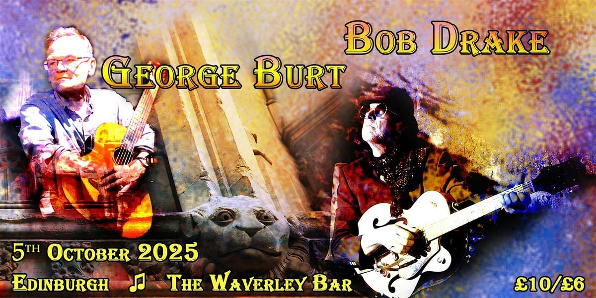 Bob Drake / George Burt at The Waverley, 5 October | Event in Edinburgh | AllEvents