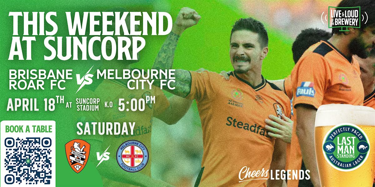 Brisbane Roar FC v Melbourne City FC: Saturday Pre-Game Pints at LMS, 18 April | Event in Milton | AllEvents