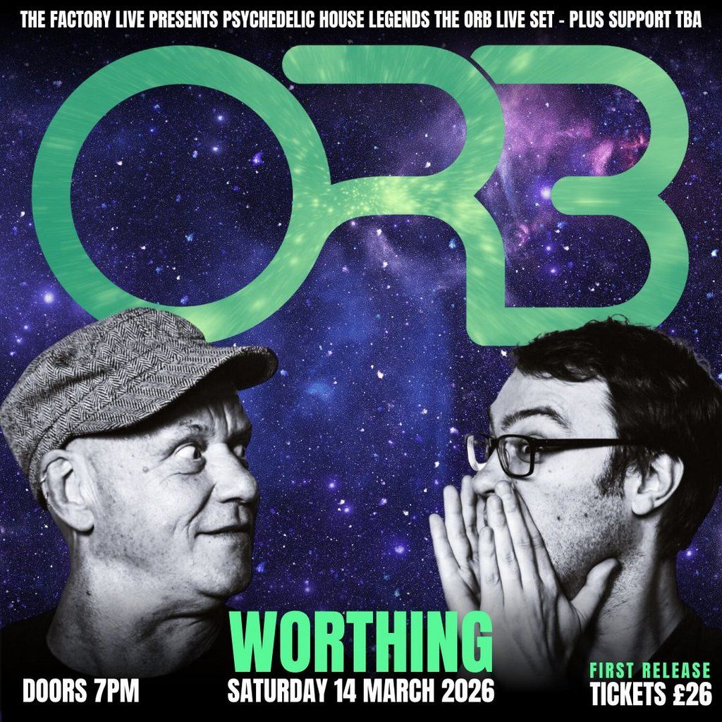 The Orb, 14 March | Event in Worthing | AllEvents