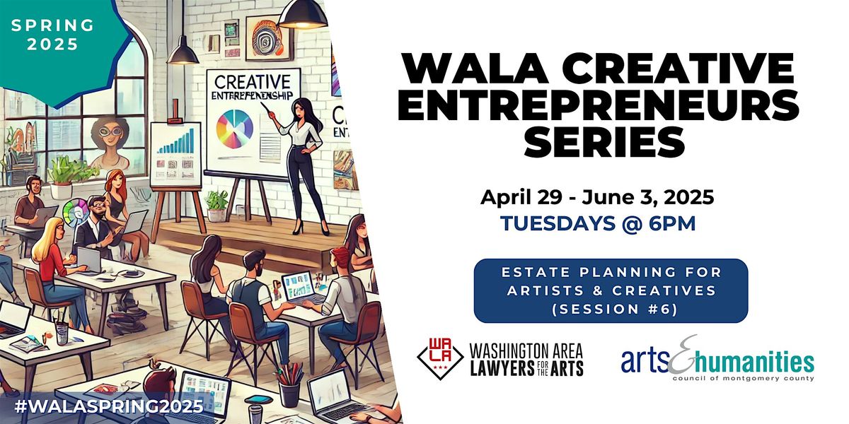 WALA CES @ AHCMC: Estate Planning for Artists & Creatives (Session #6) | Event in Silver Spring | AllEvents