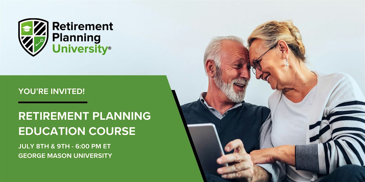 Retirement Planning University - George Mason - July 8 & 9, 2025, 8 July | Event in Fairfax | AllEvents