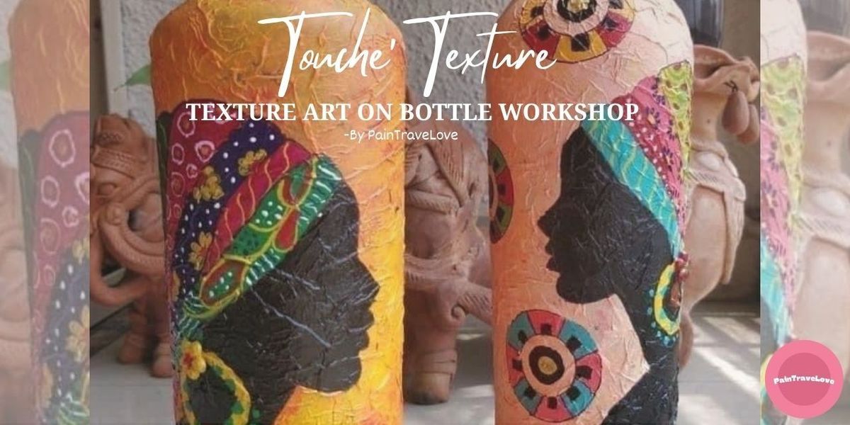 Touche' Texture - Texture Art on Glass Bottle, 20 July | Event in Mumbai | AllEvents