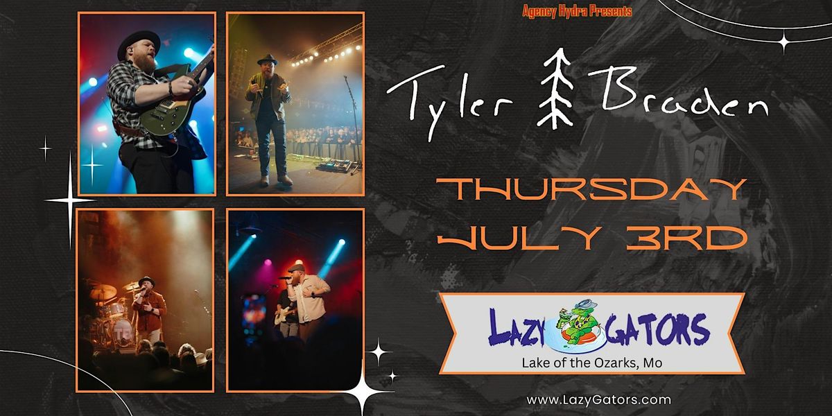 Tyler Braden at Lazy Gators 7/3, 3 July | Event in Lake Ozark | AllEvents