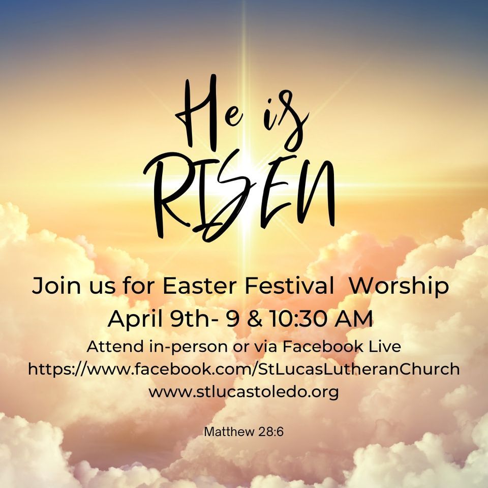 He is Risen Easter Festival Services, St Lucas Lutheran Church