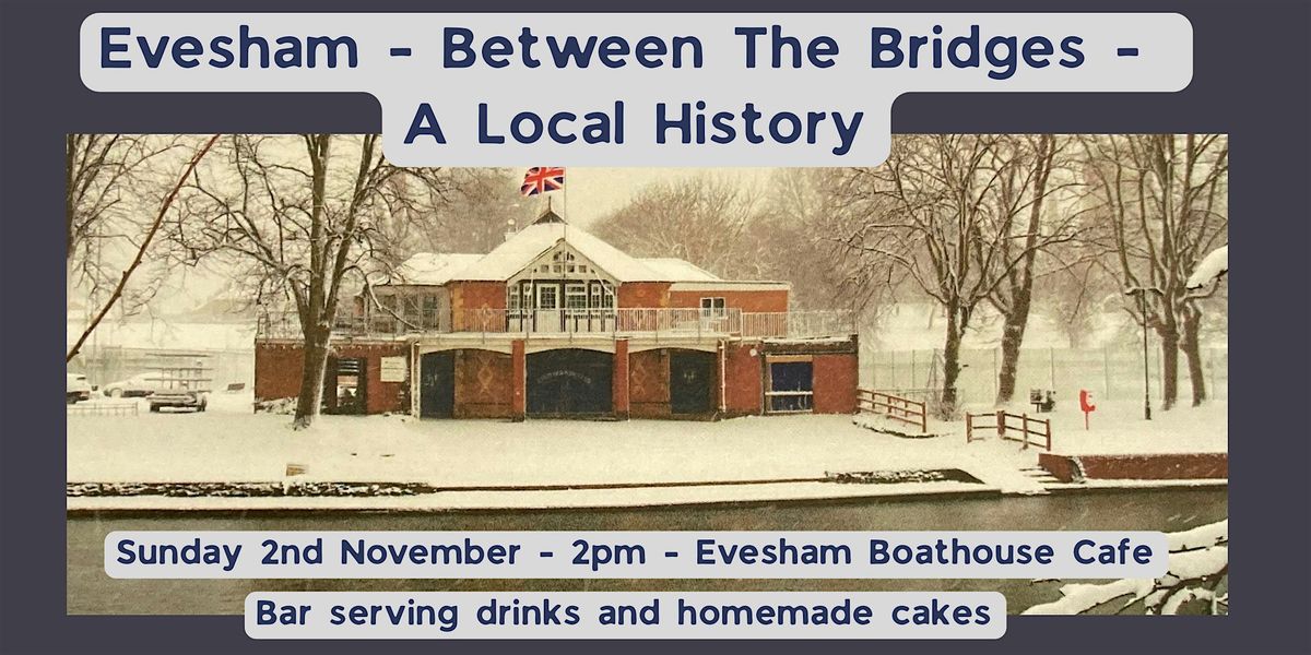 Evesham Between The Bridges - A History of Evesham on the River Avon, 2 November | Event in Evesham | AllEvents