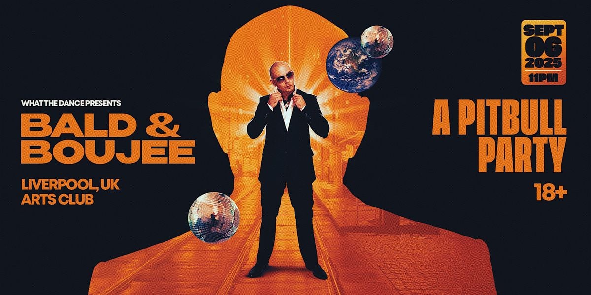 BALD & BOUJEE: A Pitbull Party - LIVERPOOL (18+), 6 September | Event in Liverpool | AllEvents