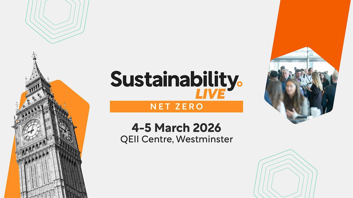 Sustainability LIVE Net Zero, 4 March | Event in London | AllEvents
