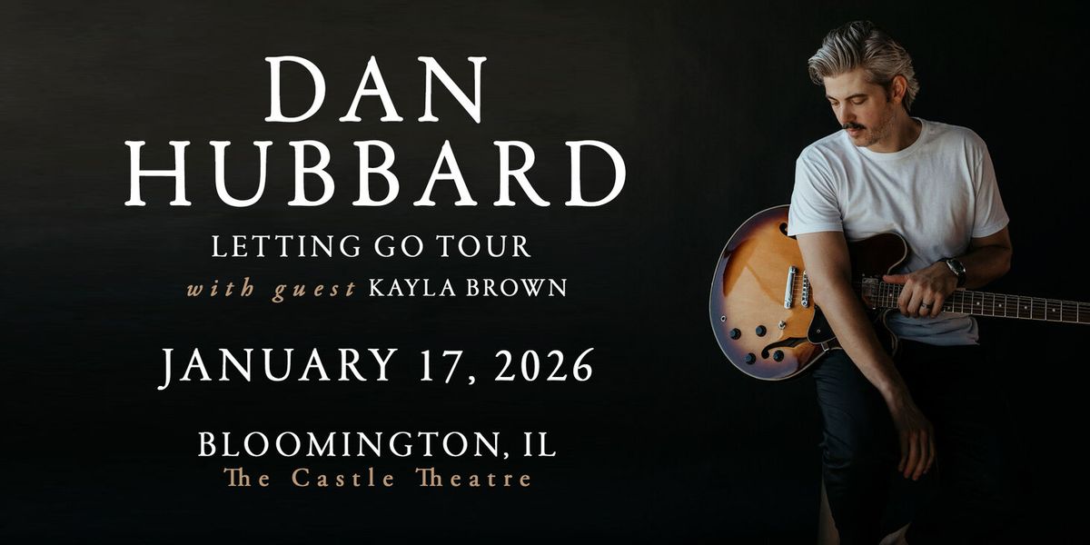 Dan Hubbard at The Castle Theatre Bloomington, 17 January | Event in Bloomington | AllEvents