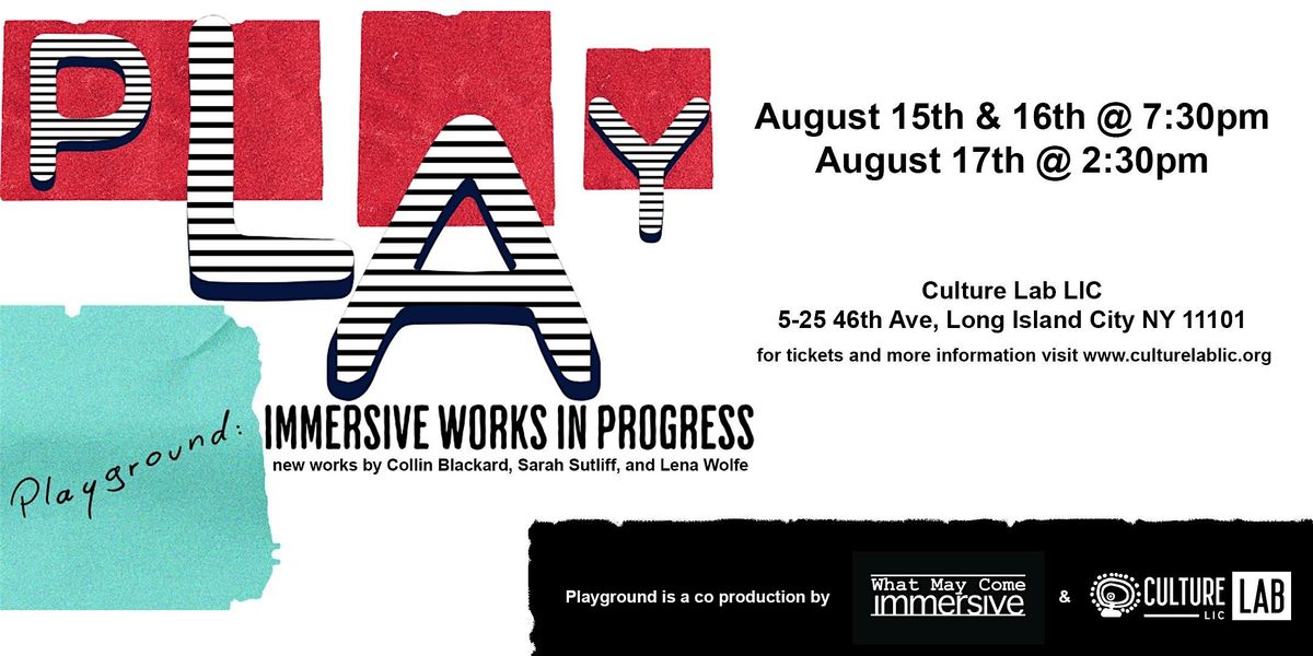 Playground: Immersive Works in Progress, 15 August | Event in Queens | AllEvents