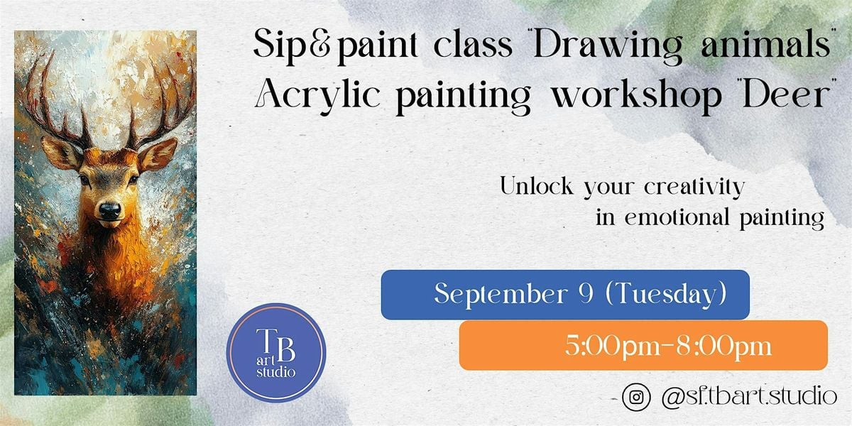 Animal Art Evenings – Weekly Sip & Paint Classes  - "Deer" acrylic, 9 September | AllEvents