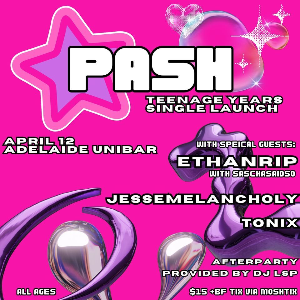 PASH - Teenage Years Single Launch, Adelaide Uni Bar, April 12 2024 ...