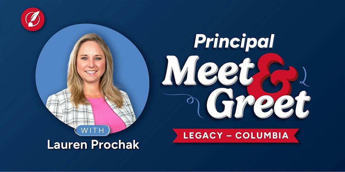 Legacy Traditional Schools - Principal & Superintendent Meet & Greet, 5 August | Event in Columbia