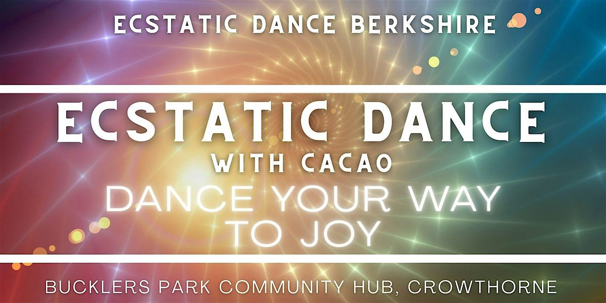 Ecstatic Dance & Cacao: Dance Your Way To Joy!, 24 October | Event in Crowthorne | AllEvents
