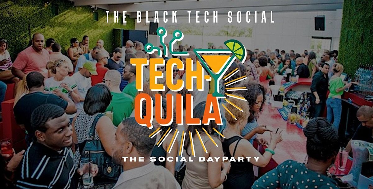 BLACK TECH SOCIAL| TECH-QUILA SOCIAL DAYPARTY  | 2-9 FRI OCT 31ST @ KAMP, 31 October | Event in Houston | AllEvents