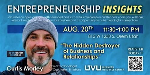 Entrepreneurship Insights: The Hidden Destroyer of Business & Relationship, 20 August | Event in Orem