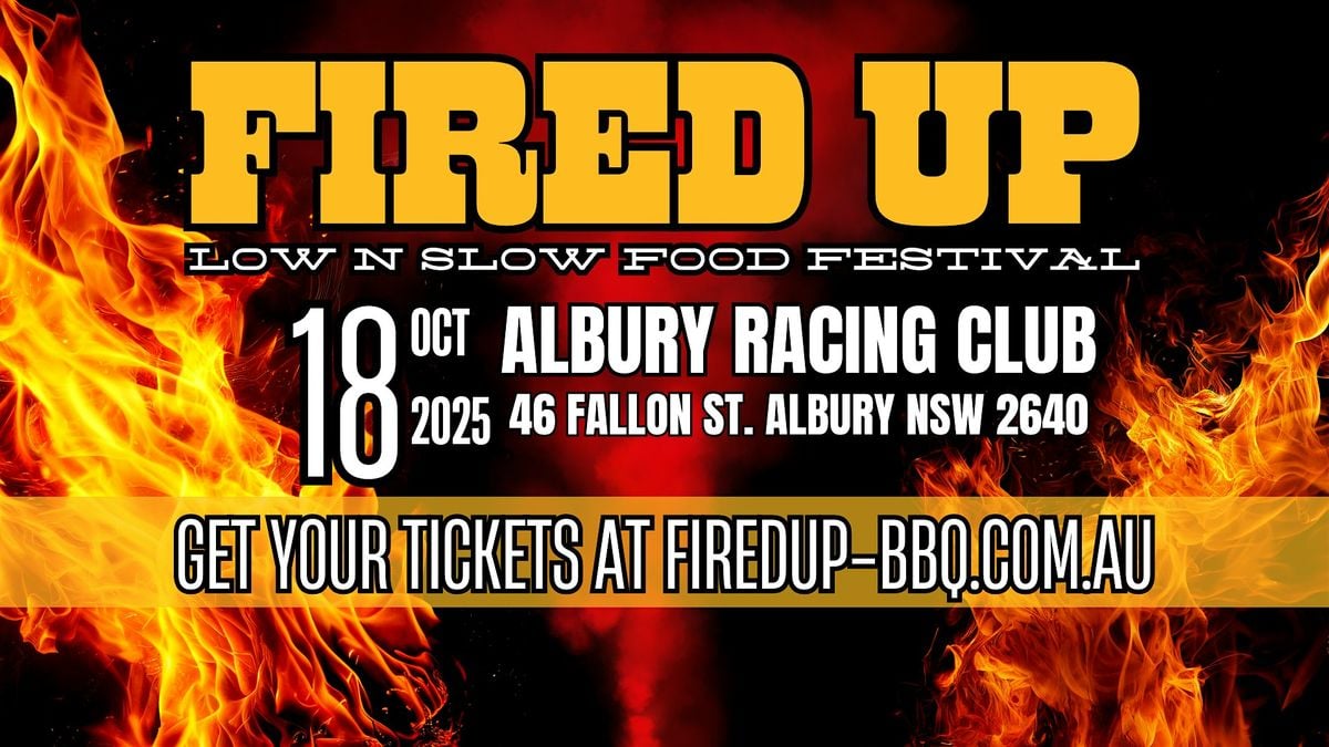 Fired Up - Low n Slow Food Festival, 18 October | Event in North Albury | AllEvents