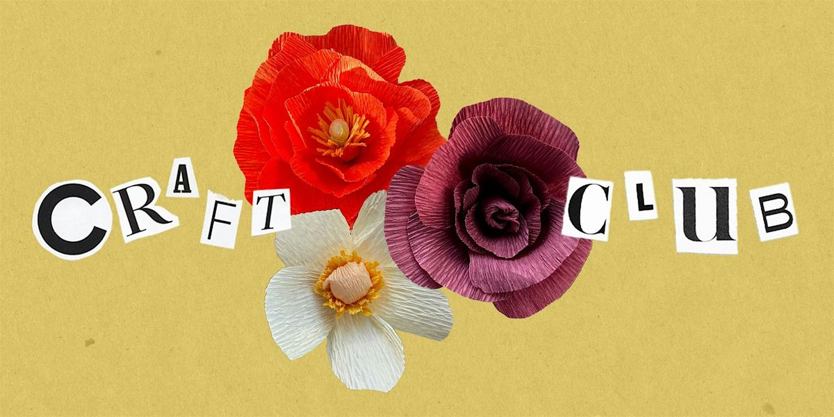 Casey's Craft Club: Paper Flowers, 27 May | Event in San Francisco | AllEvents