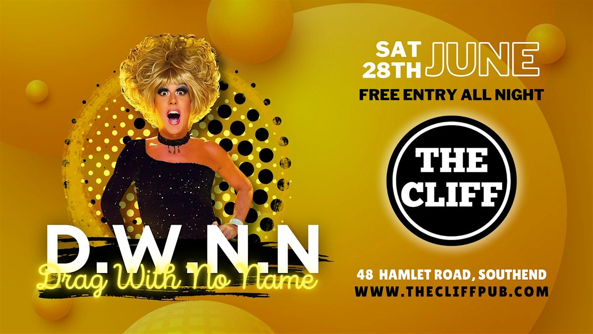 Drag Queen Cabaret -D.W.N.N (Drag With No Name) - FREE event!, 28 June | Event in Westcliff-on-Sea | AllEvents