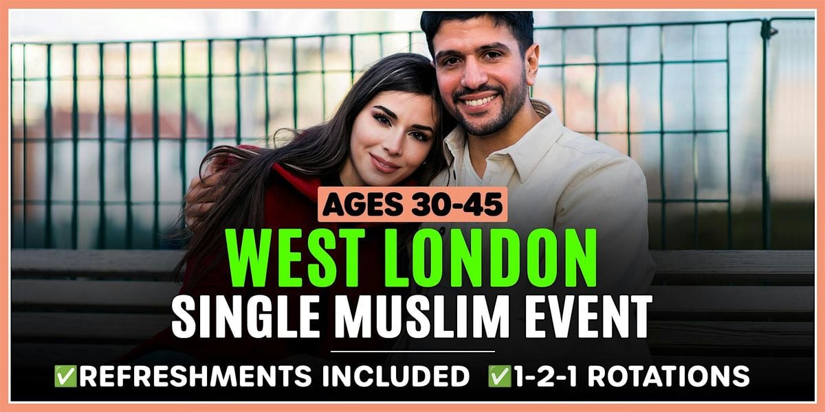 WEST London for Ages 30-45 - Single Muslim Marriage Events., 3 August | Event in Harlington | AllEvents