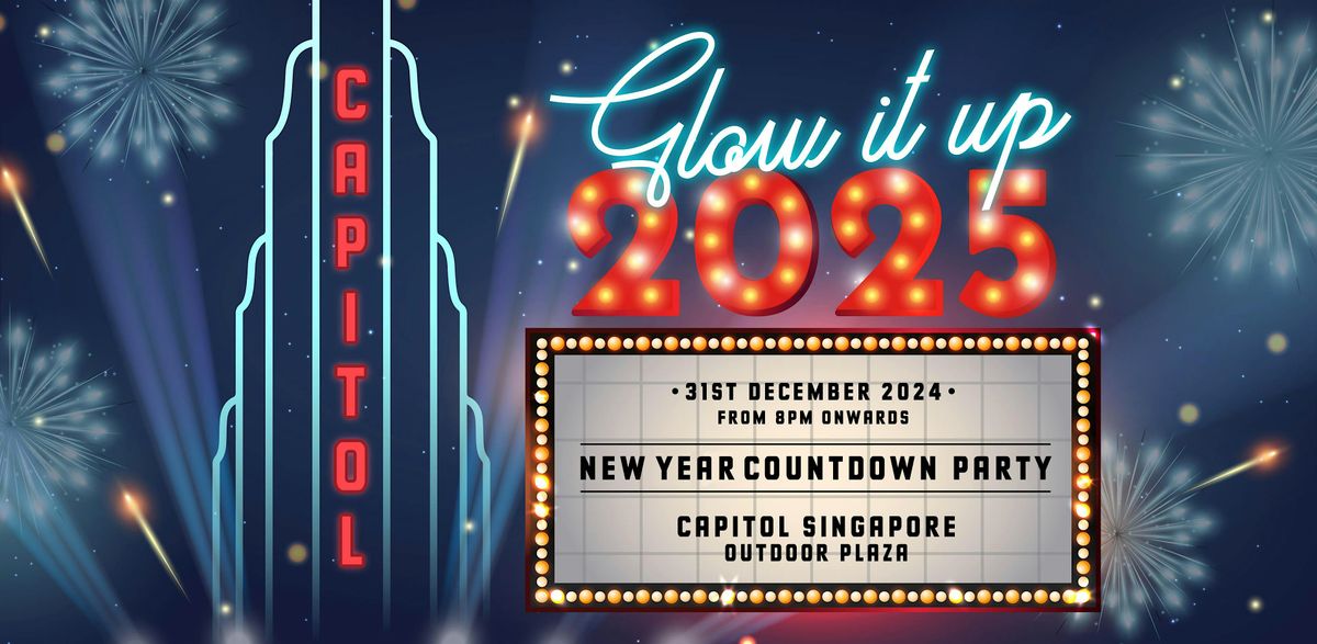 Glow it Up 2025 Countdown at Capitol Singapore, Capitol Singapore, 31