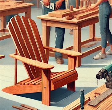 Woodworking Basics - Make your own Redwood Adirondack chair, 23 July | Event in Oakland | AllEvents