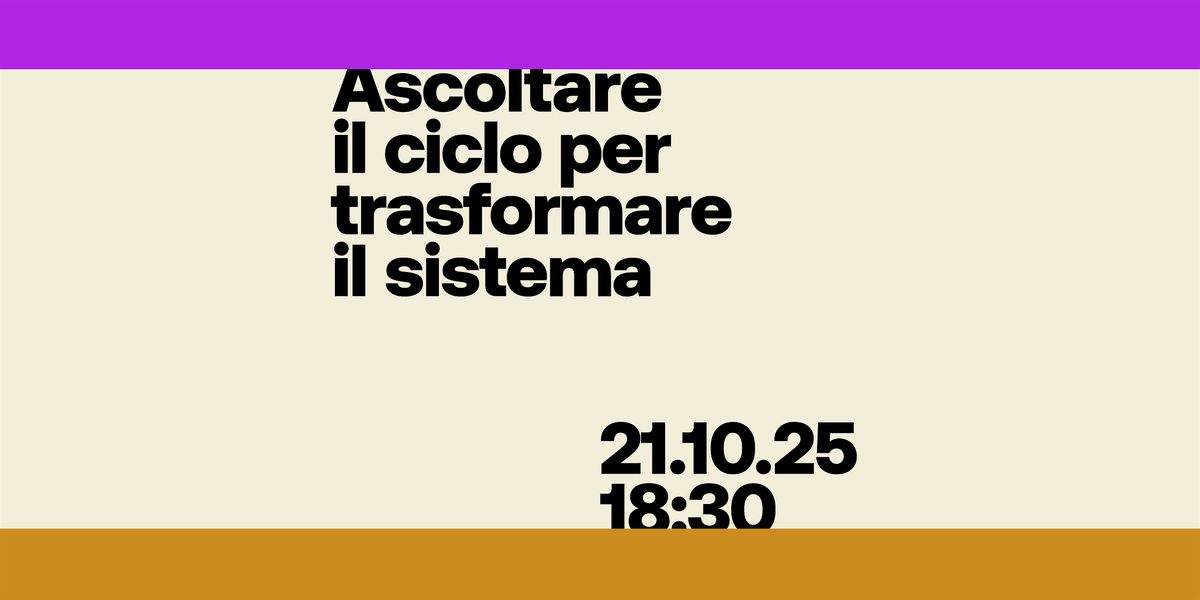 Ascoltare il ciclo per trasformare il sistema