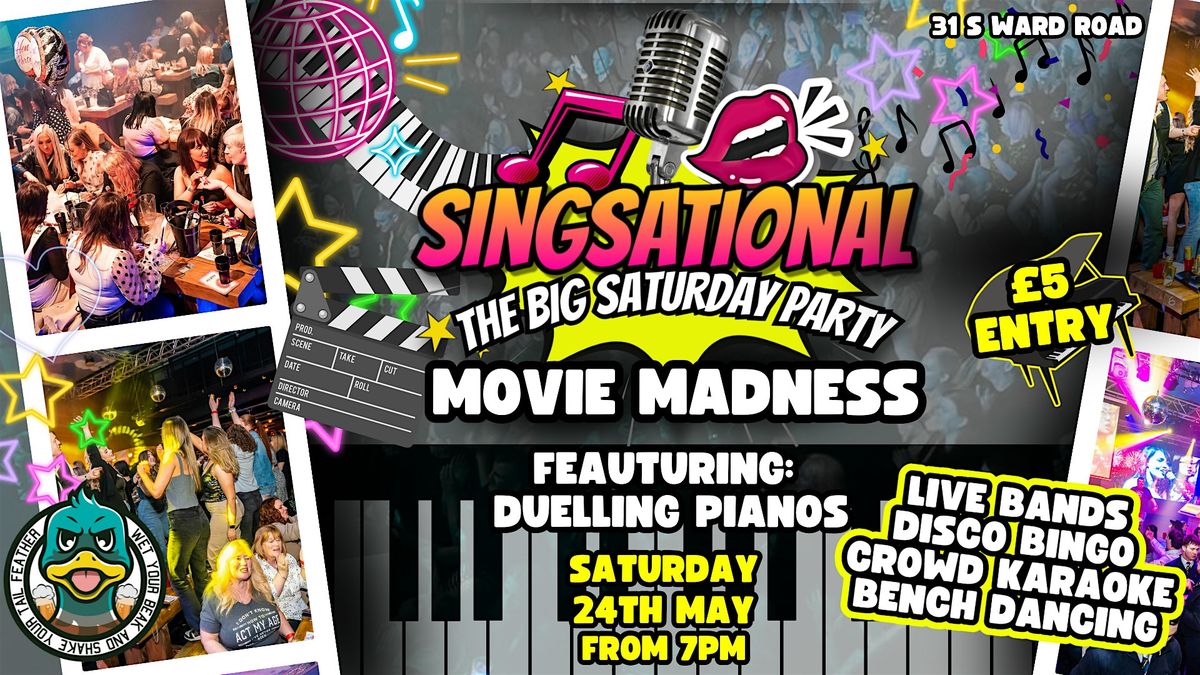 Singsational - Saturday Night Movie Madness x Duelling Pianos, 24 May | Event in Dundee | AllEvents