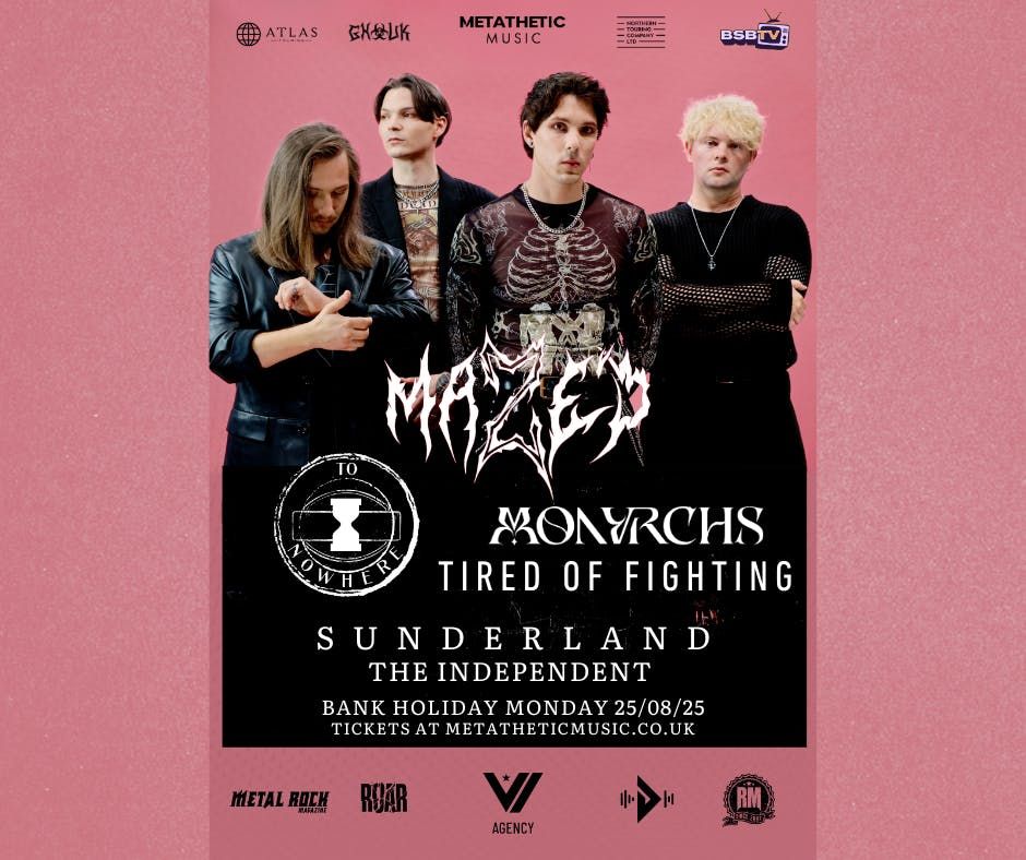 MAZE'D (France), To Nowhere, MONVRCHS, Tired of Fighting, 25 August | Event in Sunderland | AllEvents