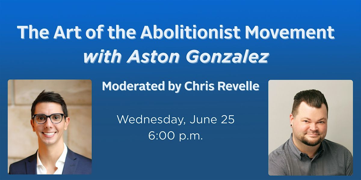 The Art of the Abolitionist Movement with Aston Gonzalez,  Ph.D., 25 June | Event in Little Rock | AllEvents