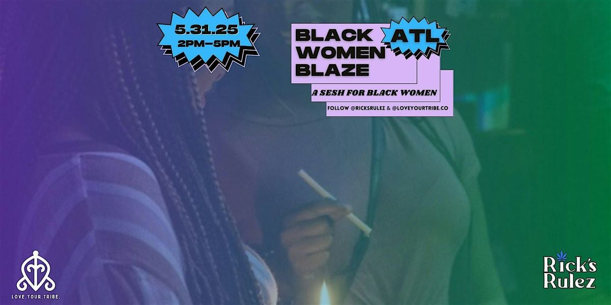 Black Women Blaze ATL: A Sesh for the Sistas, 31 May | Event in Rex | AllEvents