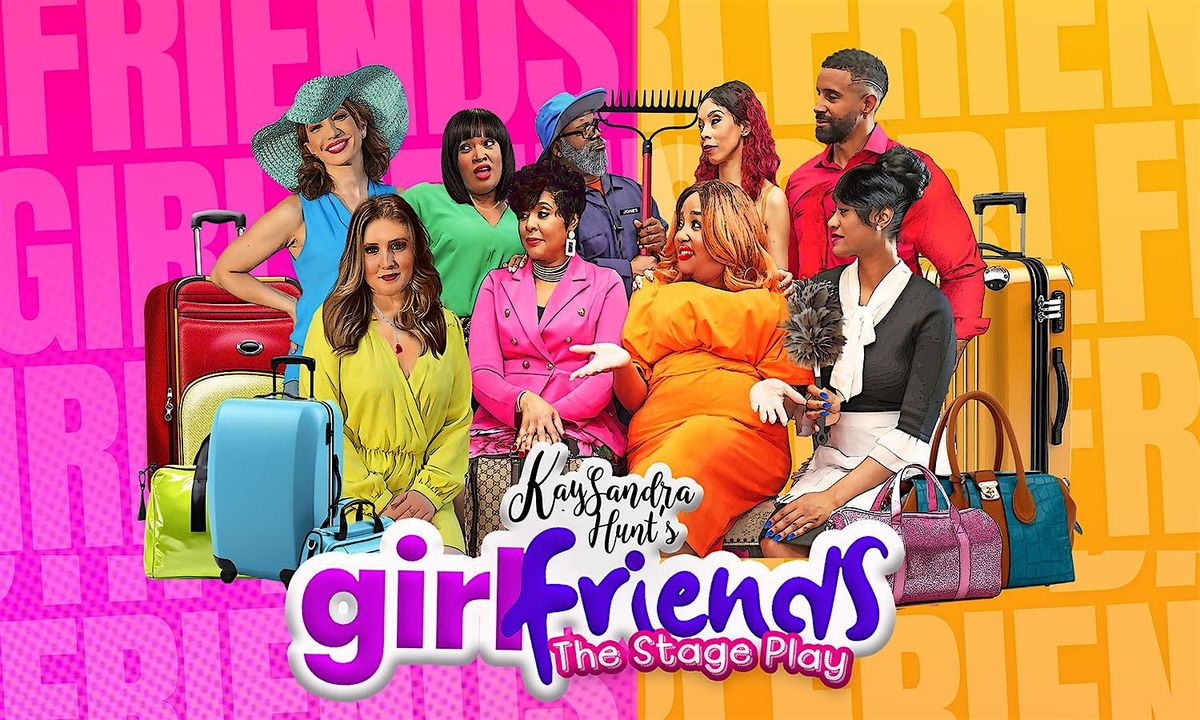 KaySandra Hunt's GIRLFRIENDS, The Stage Play, 31 October | Event in Chicago | AllEvents