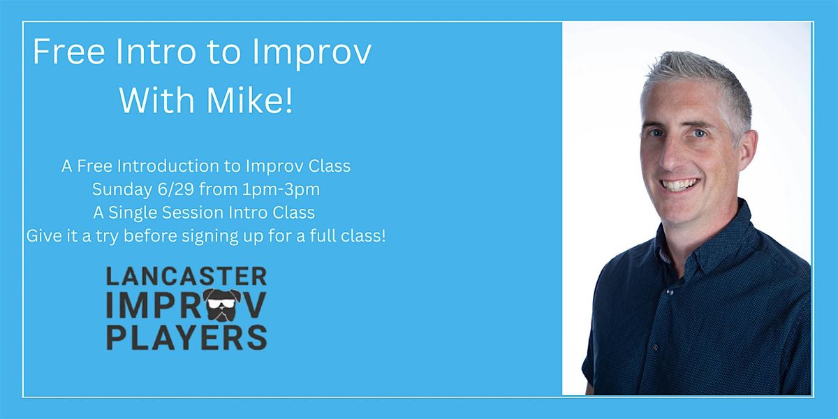 FREE Intro to Improv With Mike!, 29 June | Event in Lancaster | AllEvents