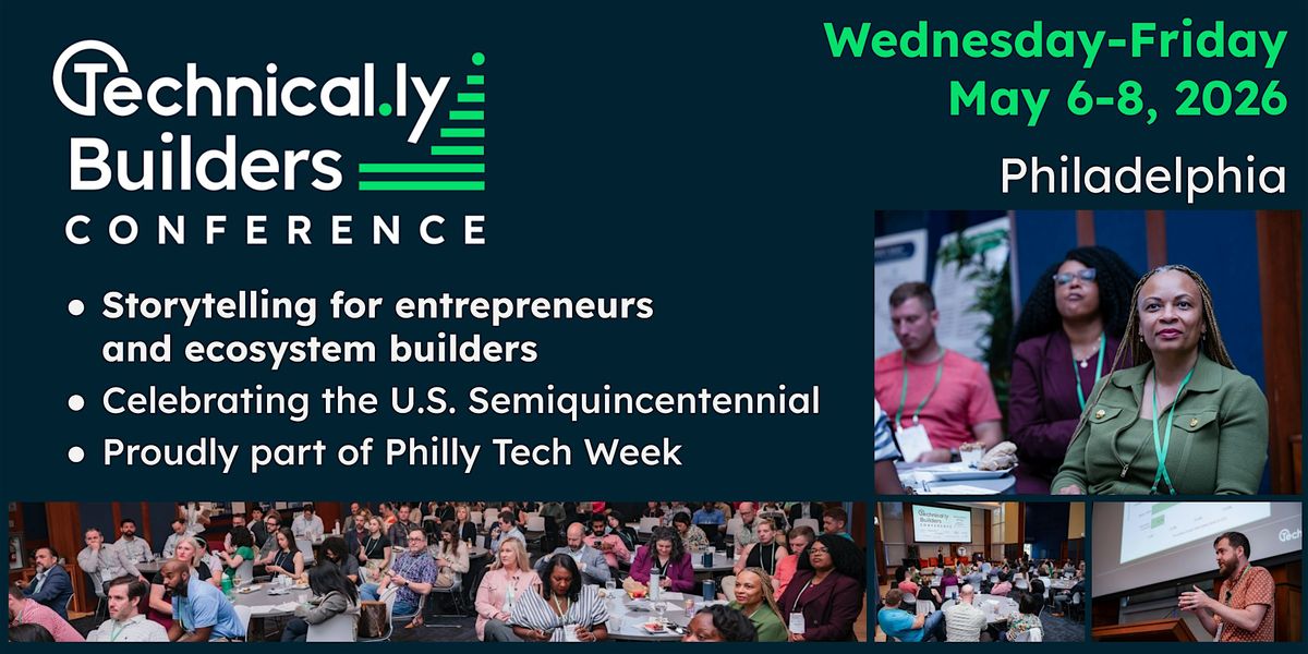 Technical.ly Builders Conference 2026, 6 May | Event in Philadelphia | AllEvents