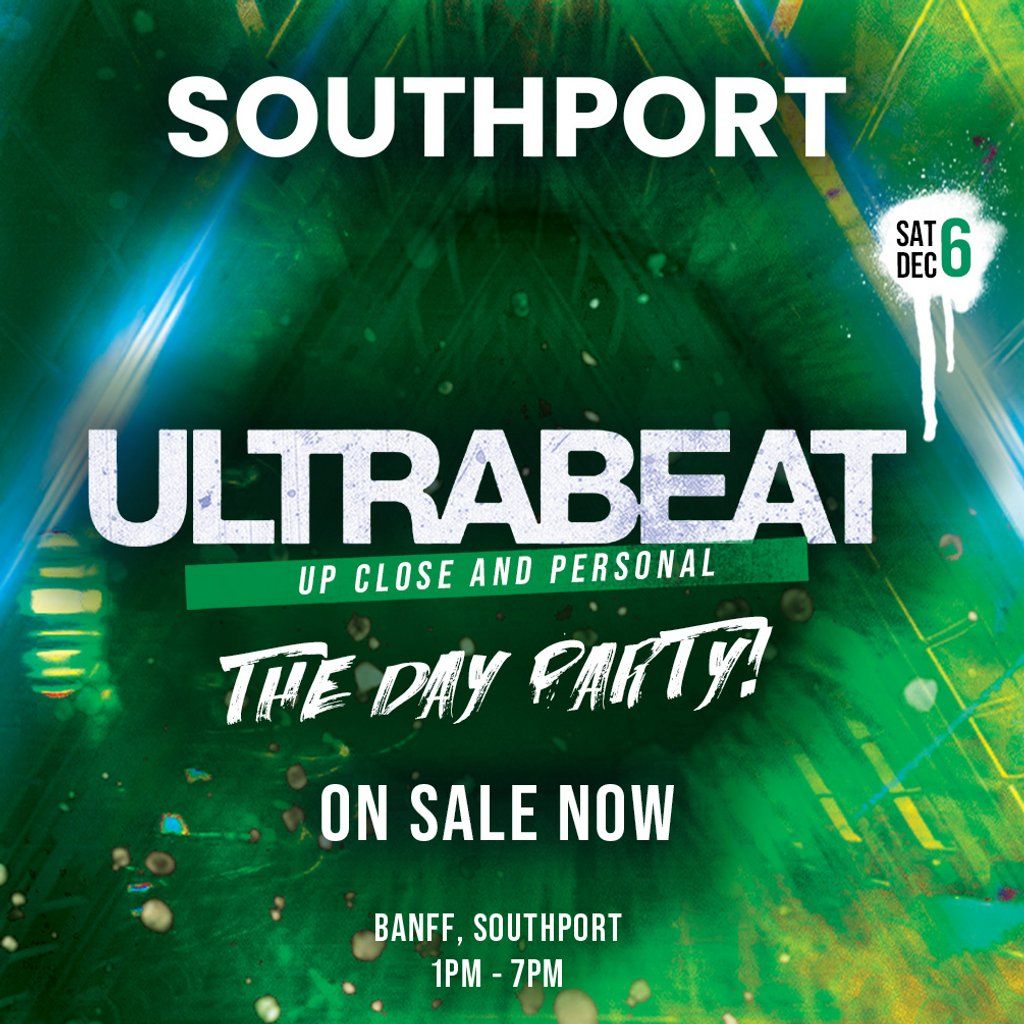 ULTRABEAT - Up Close & Personal (Day Party), 6 December | Event in Southport | AllEvents