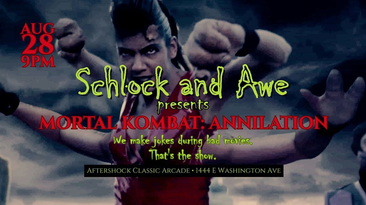 Schlock and Awe Presents: Mortal Kombat Annihilation, 28 August | Event in Madison | AllEvents