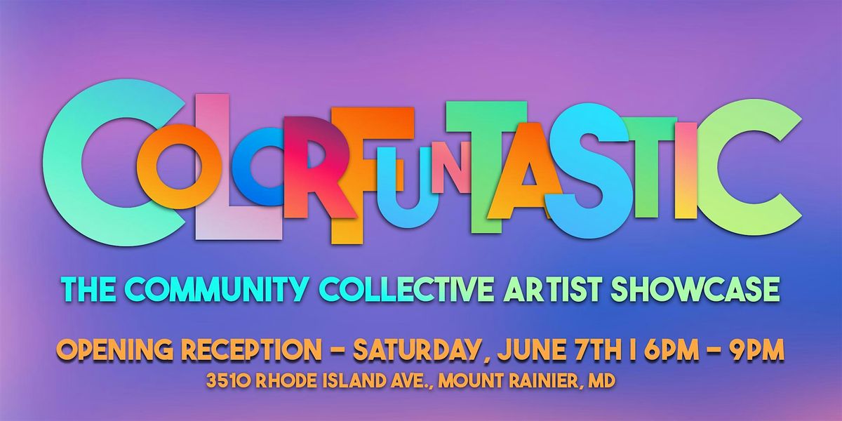 Colorfuntastic: The Community Collective Artist Showcase, 7 June | Event in Mount Rainier | AllEvents