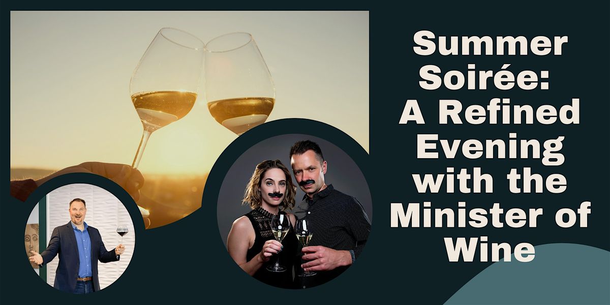 Summer Soirée:  A Refined Evening with the Minister of Wine, 25 June | Event in Excelsior | AllEvents