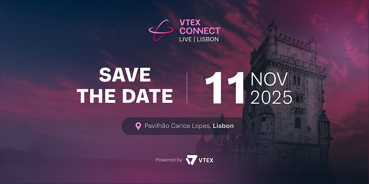 VTEX CONNECT LIVE | LISBON 2025, 11 November | Event in Lisbon | AllEvents
