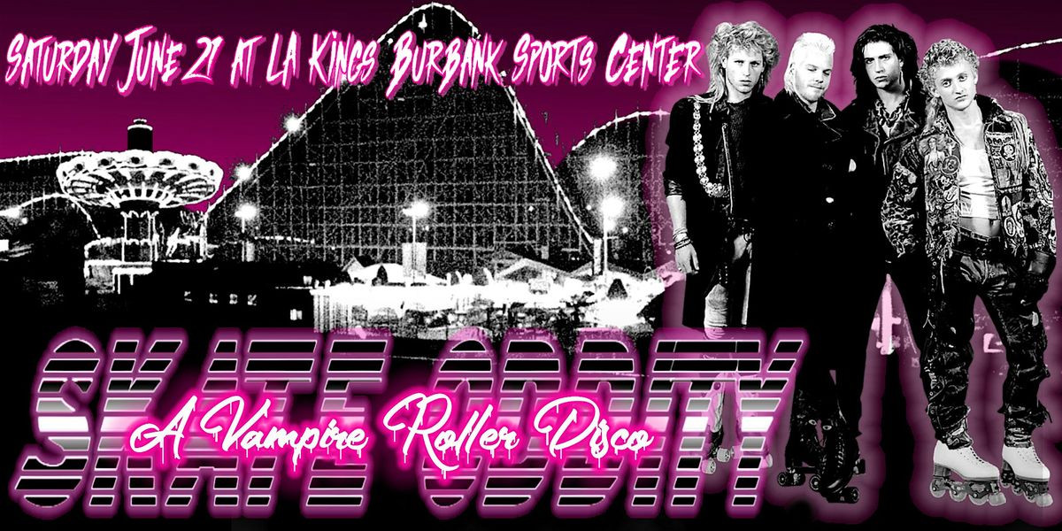 Skate Oddity presents: A Vampire Rollerdisco, 21 June | Event in Burbank | AllEvents