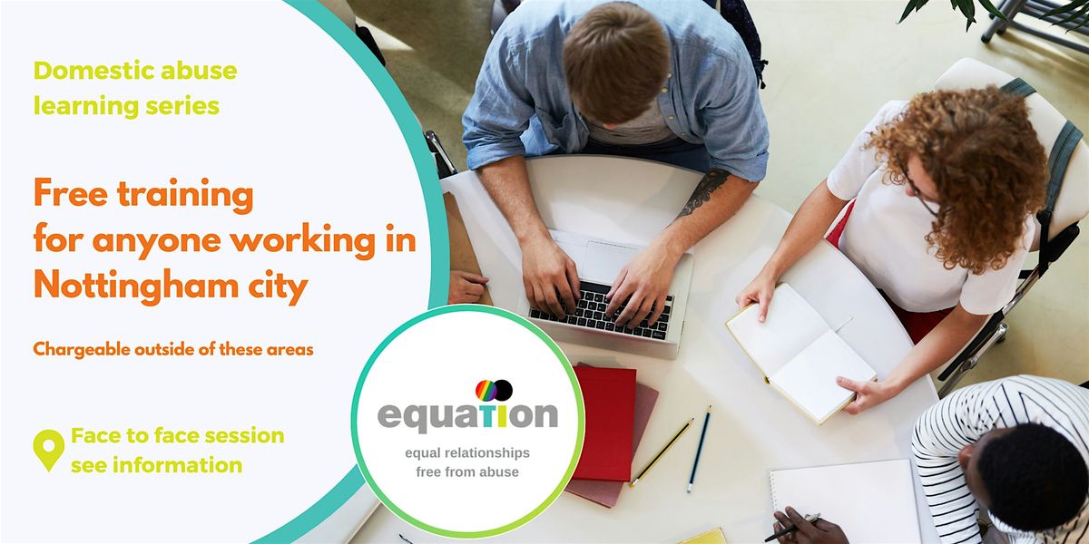 Introduction to Domestic Abuse for Non- Frontline Workers - F2F - City, 10 February | Event in Nottingham