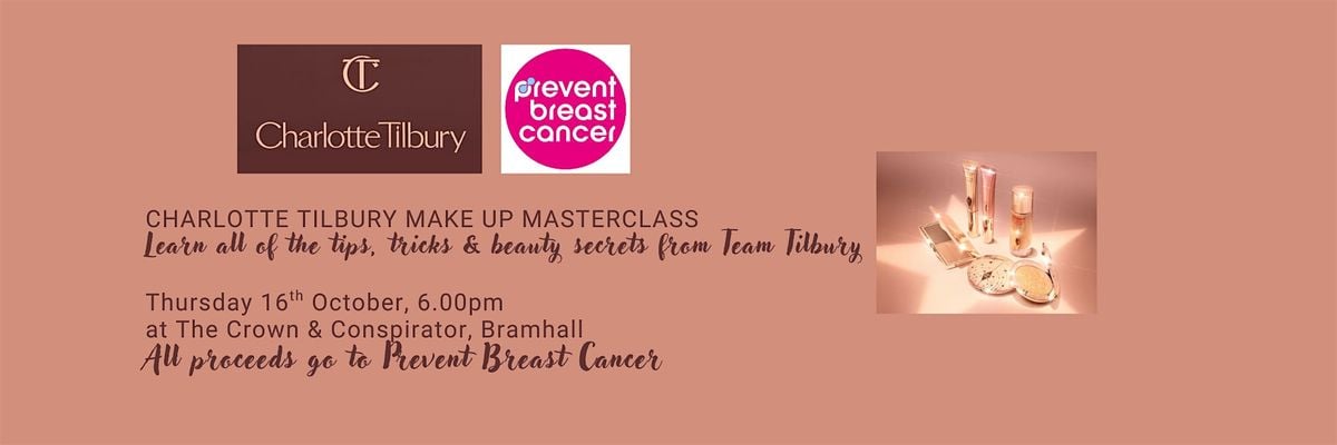 Charlotte Tilbury Make Up Masterclass for Prevent Breast Cancer, 16 October | Event in Bramhall | AllEvents