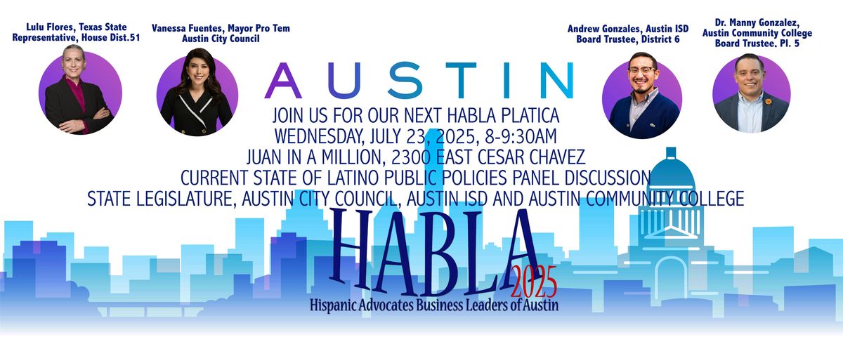 HABLA PLATICA CURRENT STATE OF LATINO PUBLIC POLICIES, 23 July | Event in Austin | AllEvents