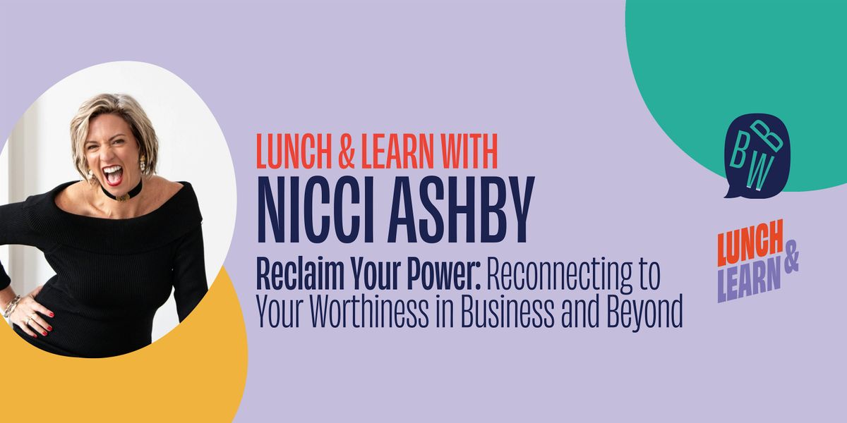 BBW Lunch & Learn:  Reclaim Your Power with Nicci Asby, 30 July | Event in Ballarat Central | AllEvents