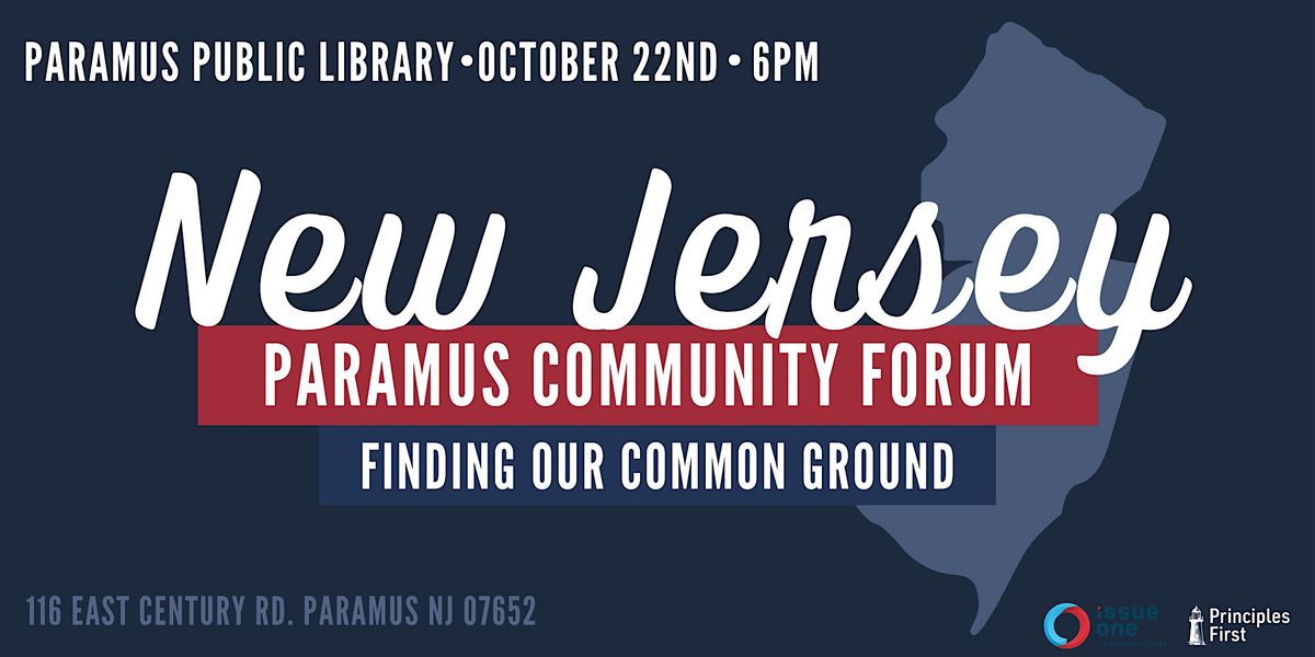 Principles First + Issue One: Paramus Community Forum, 22 October | Event in Paramus | AllEvents