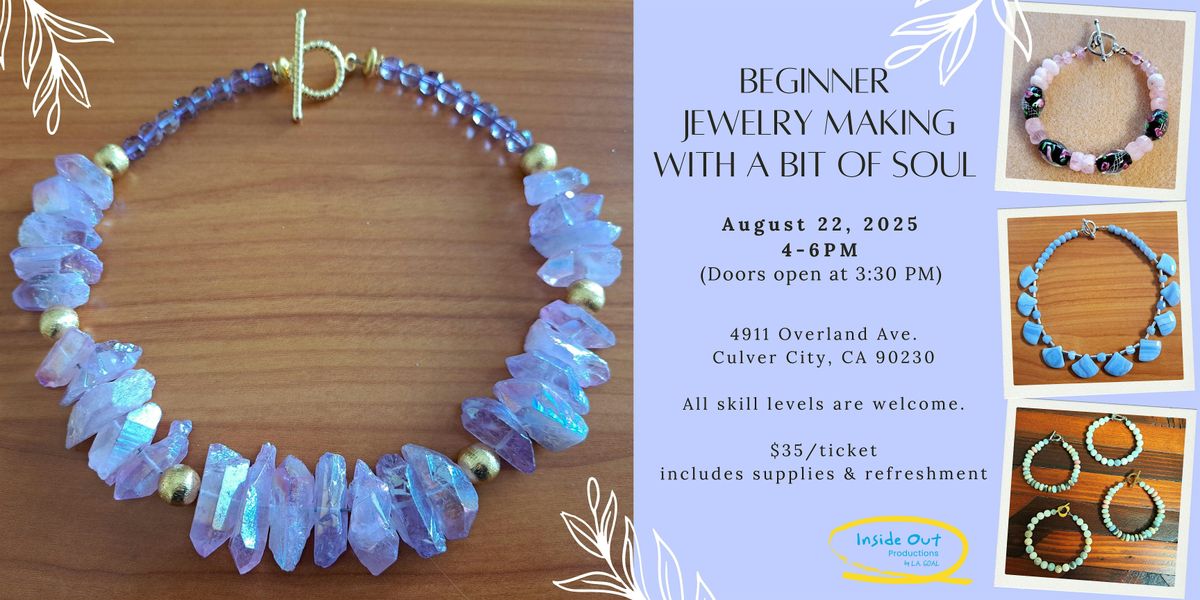 Beginner Jewelry Making with a Bit of Soul, 22 August | Event in Culver City | AllEvents