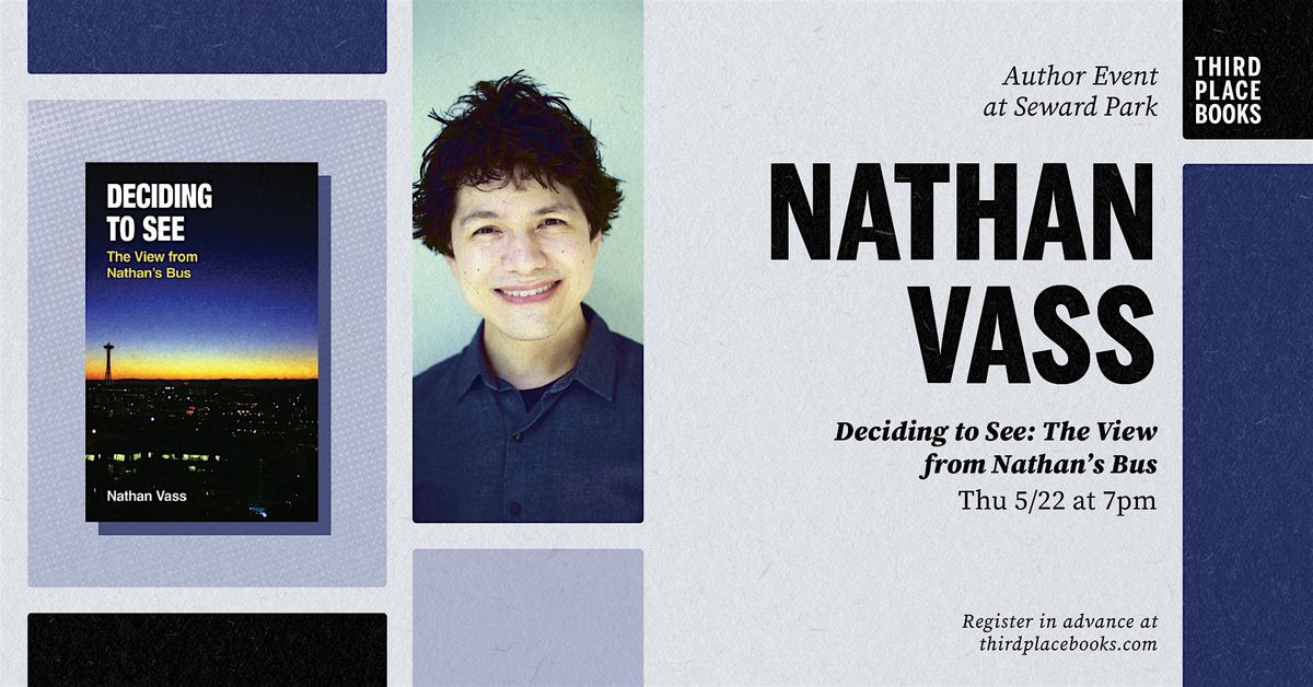 Nathan Vass presents 'Deciding to See: The View from Nathan's Bus', 22 May | Event in Seattle | AllEvents