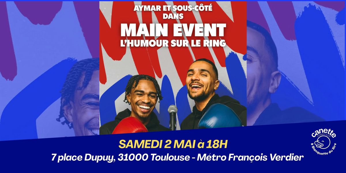 MAIN EVENT par Sous-côté et Aymar - Spectacle, 2 May | Event in Toulouse | AllEvents