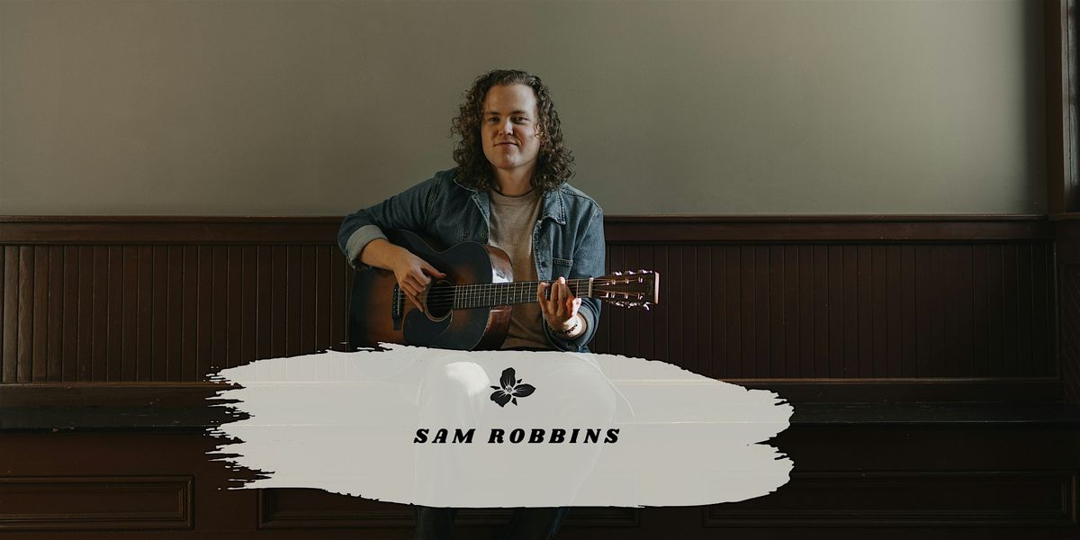 Trillium Presents: Sam Robbins, 2 October | Event in Canton | AllEvents
