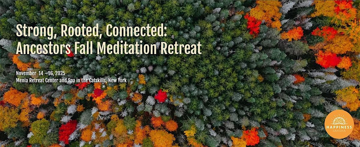 Strong, Rooted, Connected: Compassion to Ancestors Fall Meditation Retreat, 14 November | Event in Phoenicia